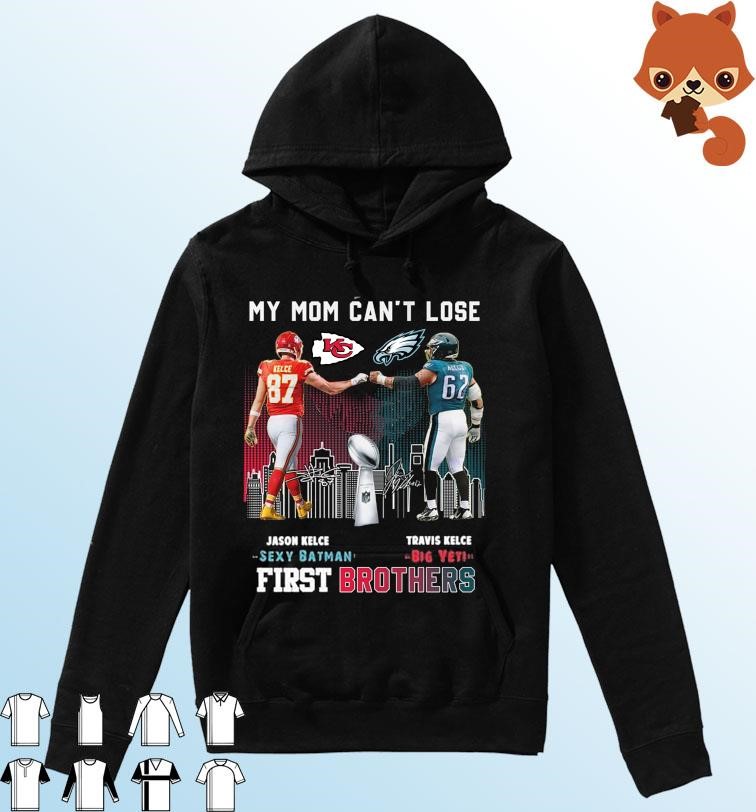My Mom Can't Lose Jason Kelce vs Travis Kelce First Brothers signatures shirt Hoodie.jpg