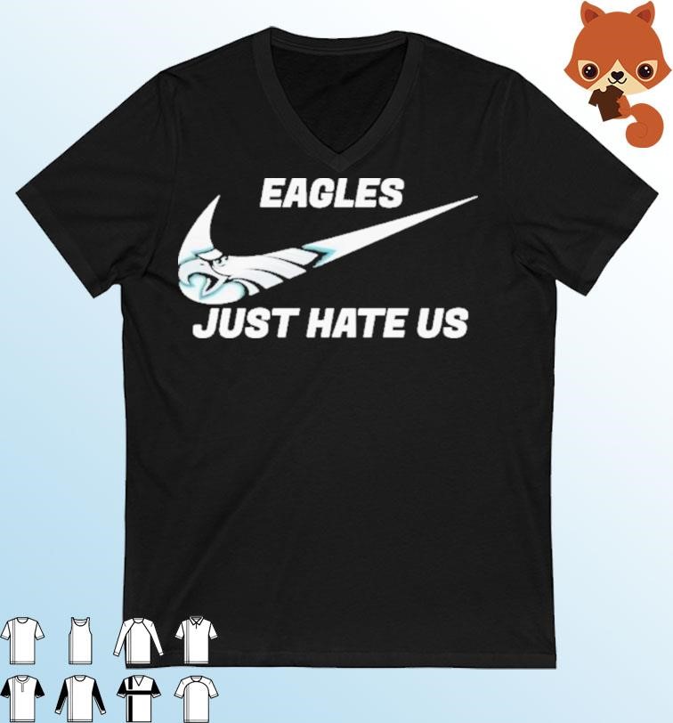 Official NFL Nike Philadelphia Eagles Just Hate Us Shirt