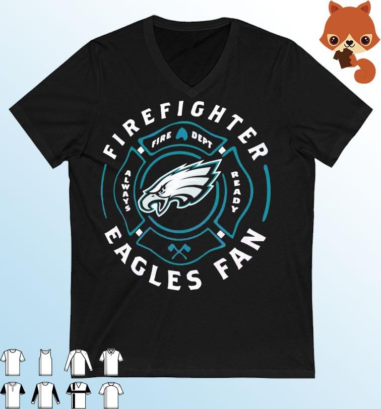 Philadelphia Eagles Firefighter Eagles Fan Shirt