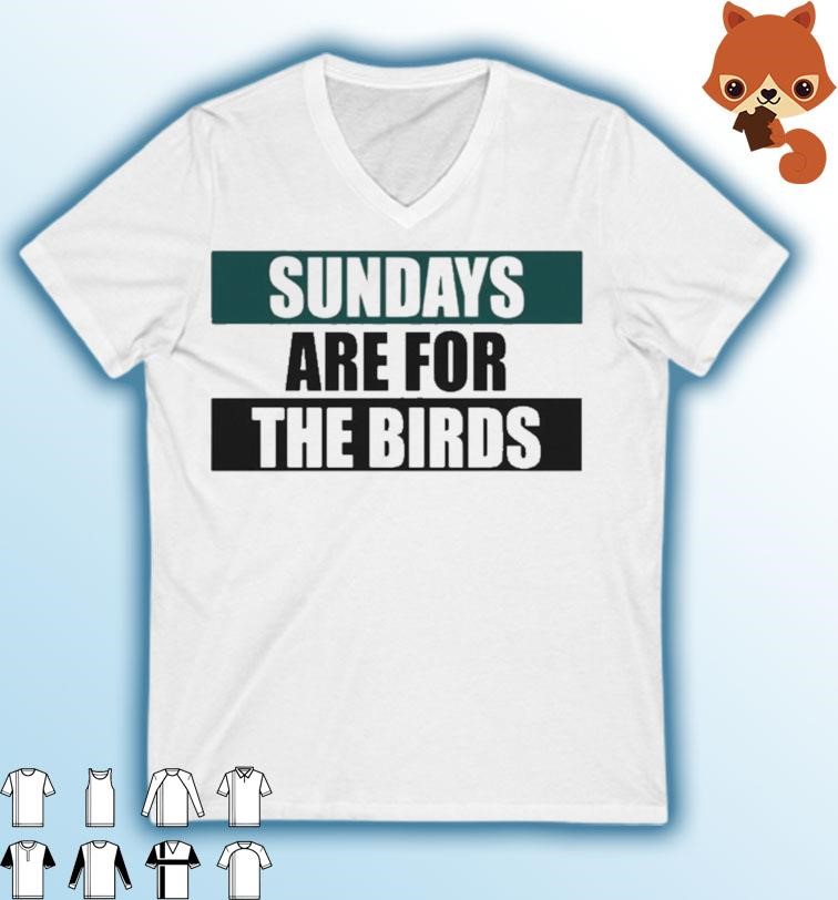 Philadelphia Eagles Sundays Are For The Birds Super Bowl LVII Shirt