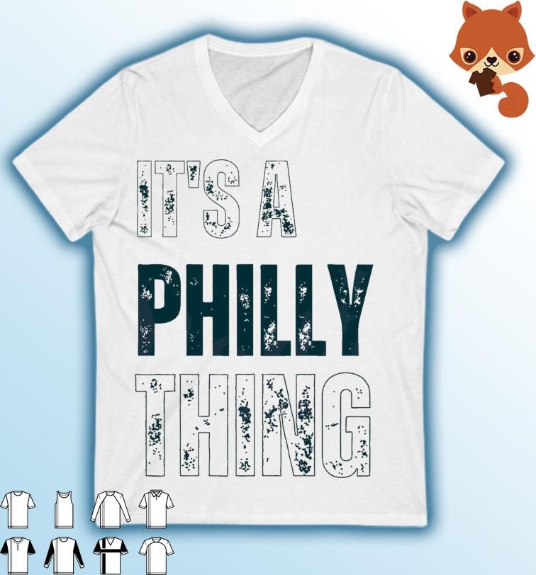 Philedelphia Football It’s A Philly Thing Shirt