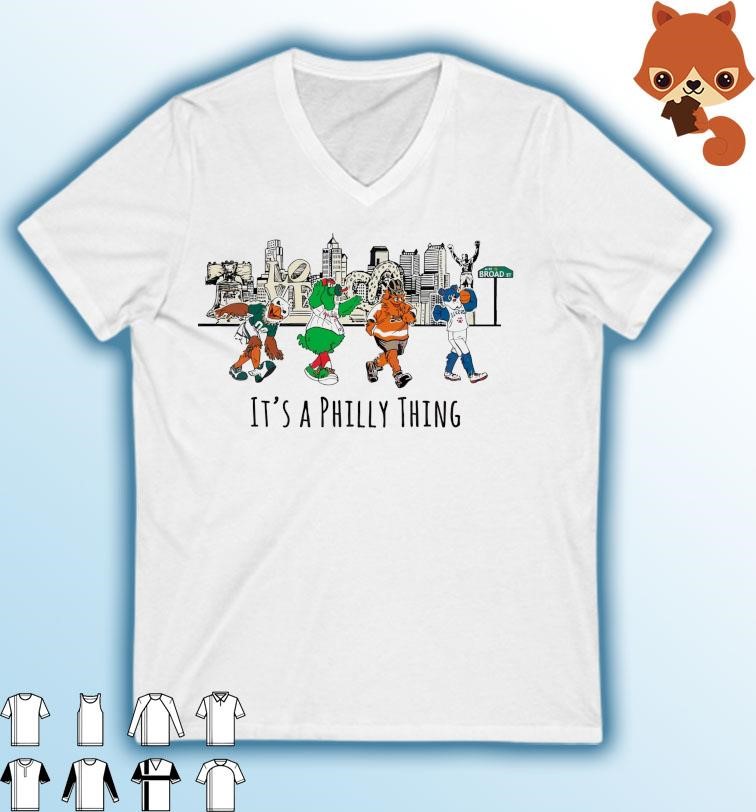 Philly Mascots It’s A Philly Thing Shirt
