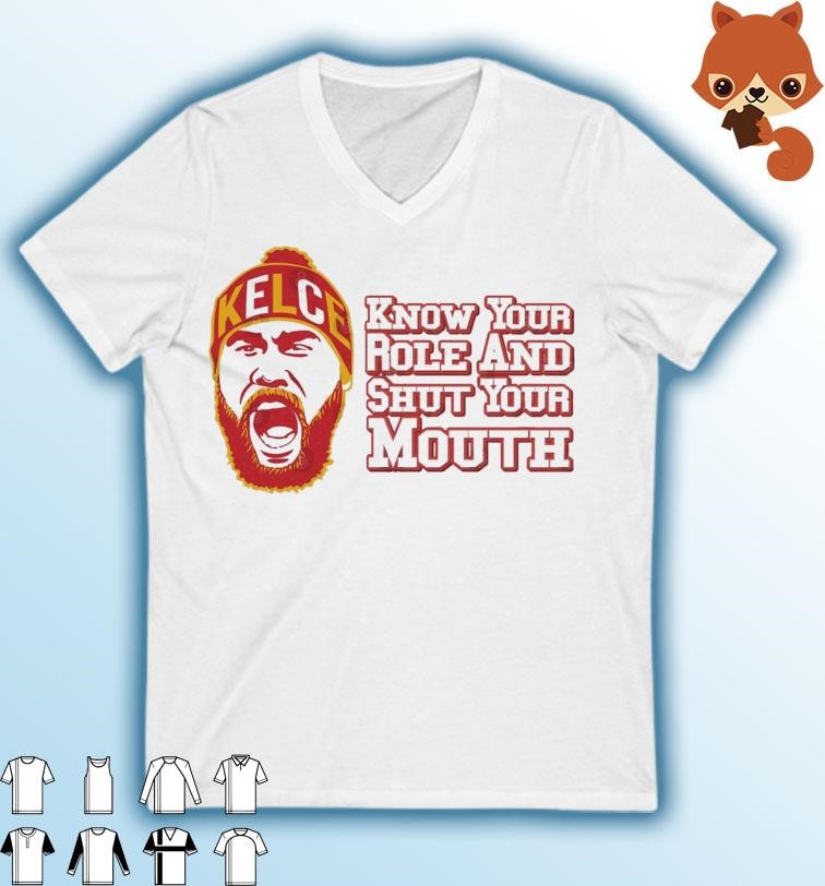The Kelce 87 Know Your Role And Shut Your Mouth T-shirt