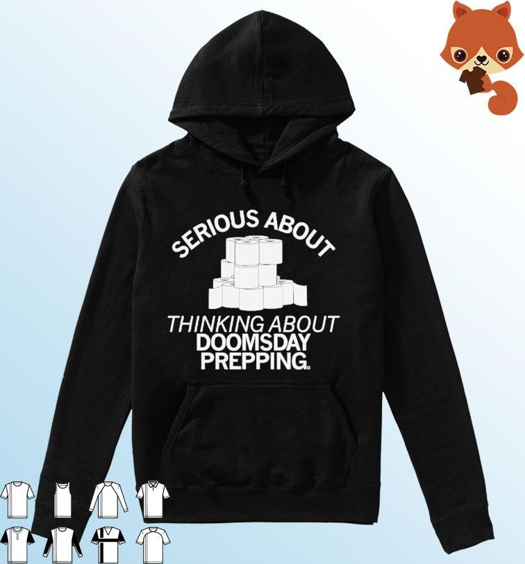 Toilet Papers Serious About Doomsday Prepping Shirt Hoodie.jpg