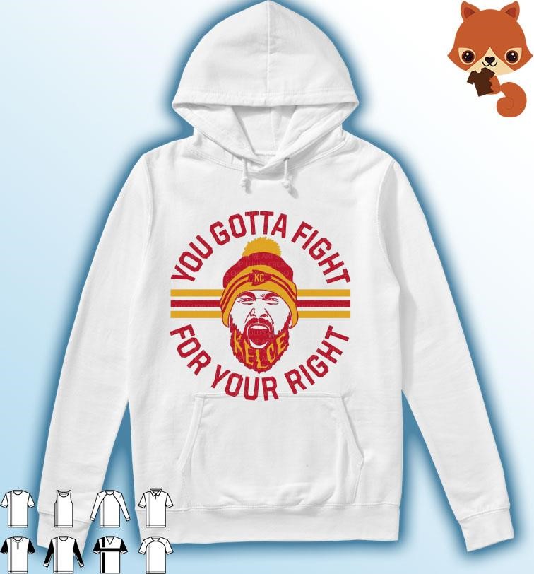 Travis Kelce Quote You Gotta Fight For Your Fight Shirt Hoodie.jpg