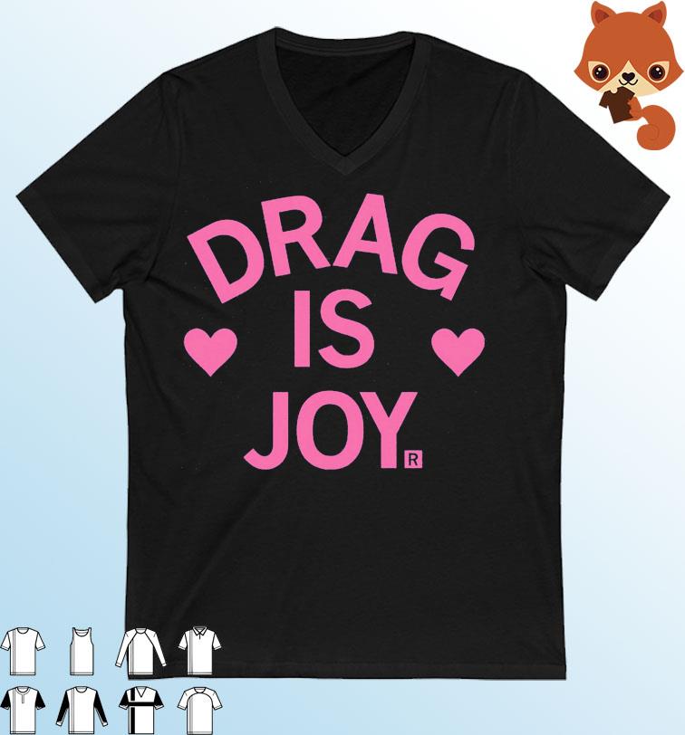 Drag Is Joy Shirt