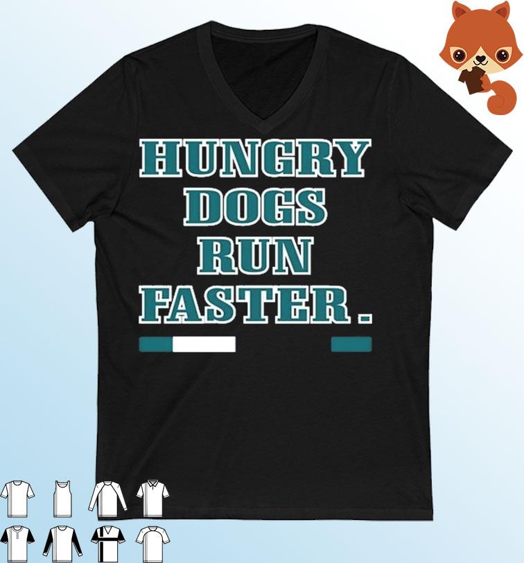 Hungry Dogs Run Faster Jason Kelce Philadelphia Eagles Shirt