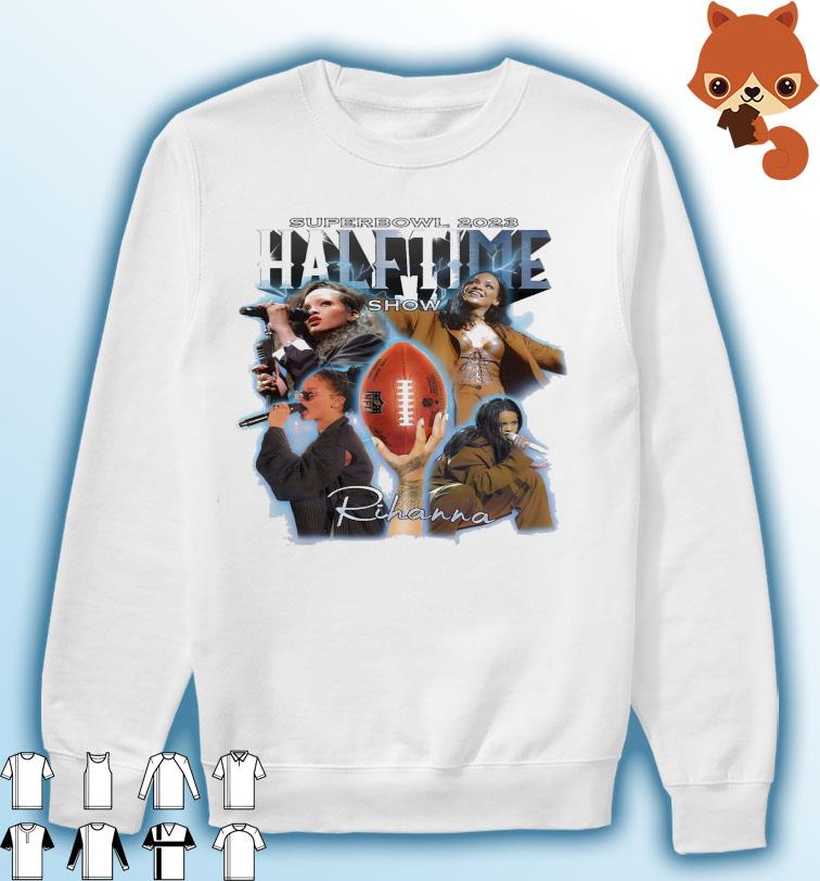 Rihanna Super Bowl Lvii Rihanna Halftime Show Shirt, hoodie, sweater, long  sleeve and tank top