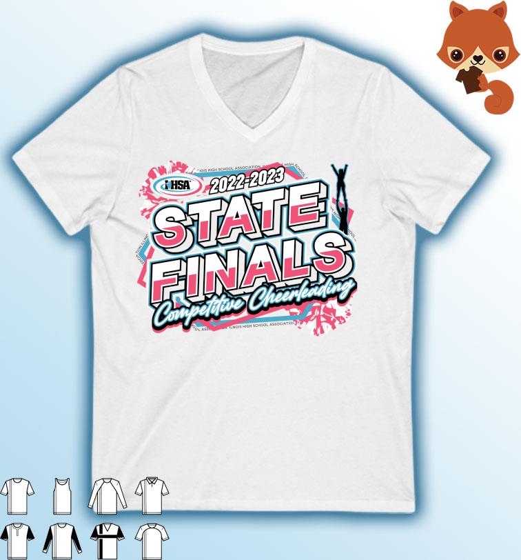 2022-2023 IHSA State Finals Competitive Cheerleading Illinois High School Association Shirt