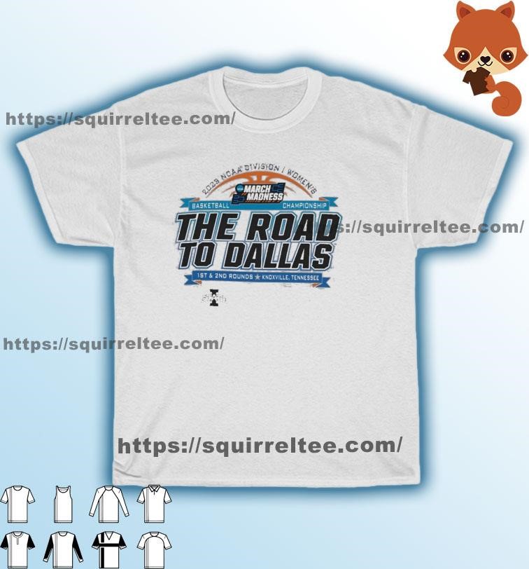 2023 NCAA Division I Women's Basketball The Road To Dallas March Madness 1st & 2nd Rounds Knoxville, TN Shirt