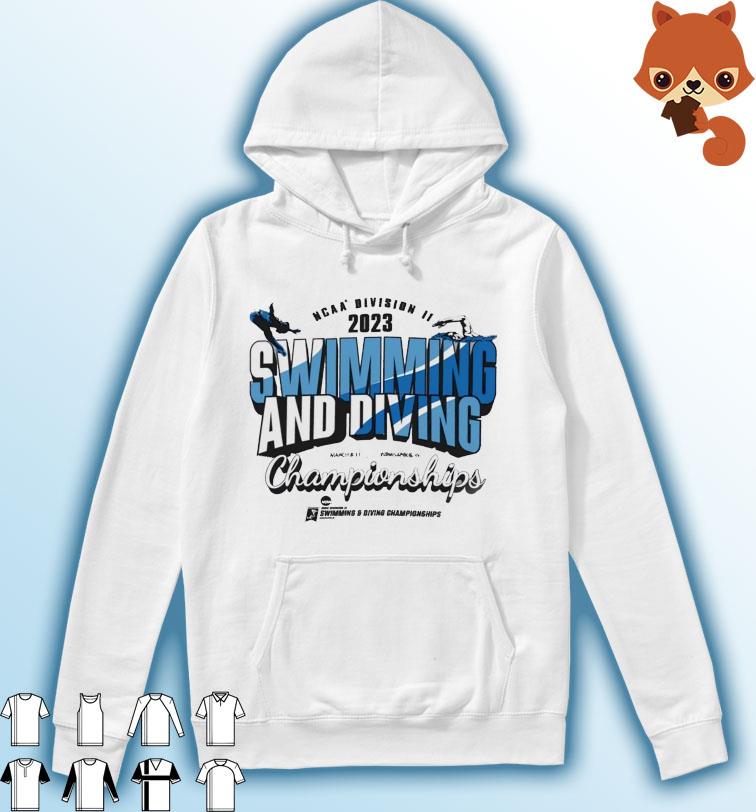 2023 Indianapolis March 8-11 NCAA Division II Swimming & Diving Championships Shirt Hoodie