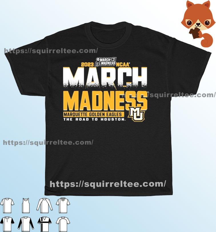 2023 NCAA March Madness Marquette Golden Eagles The Road To Houston Shirt