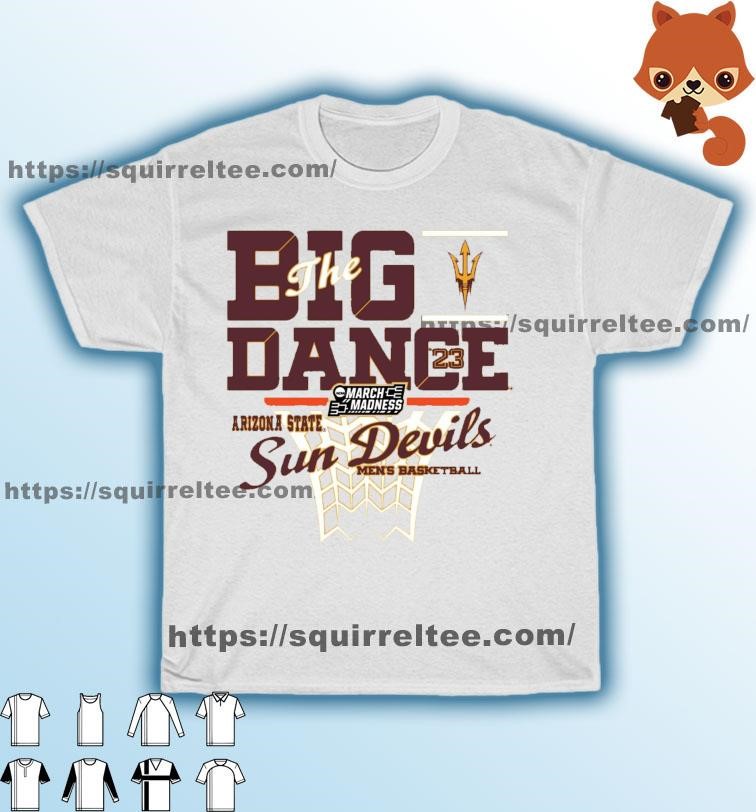 Arizona State Sun Devils The Big Dance 2023 NCAA March Madness Shirt