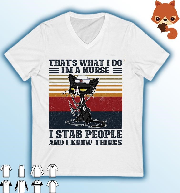 Black Cat That's What I Do I'm A Nurse I Stab People And I Know Things Vintage 2023 Shirt