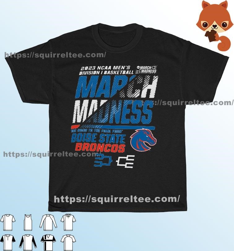Boise State Men's Basketball 2023 NCAA March Madness The Road To Final Four Shirt