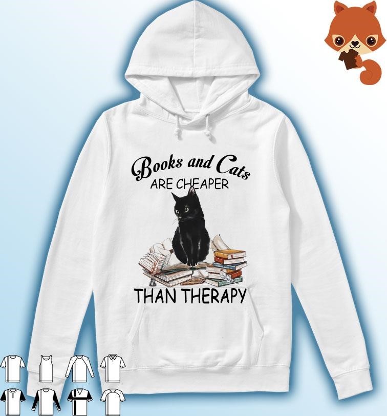 Books And Black Cats Are Cheaper Than Therapy 2023 Shirt Hoodie.jpg