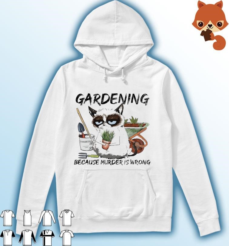 Cat Gardening Because Murder Is Wrong 2023 Shirt Hoodie.jpg