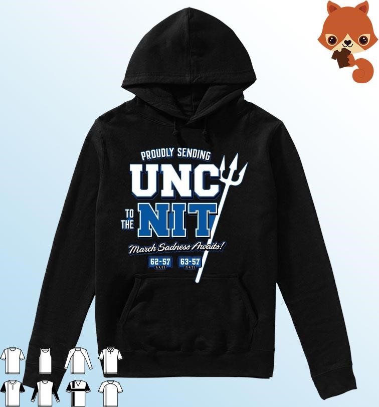 Duke Blue Devils Proudly Sending UNC To the NIT Shirt Hoodie.jpg