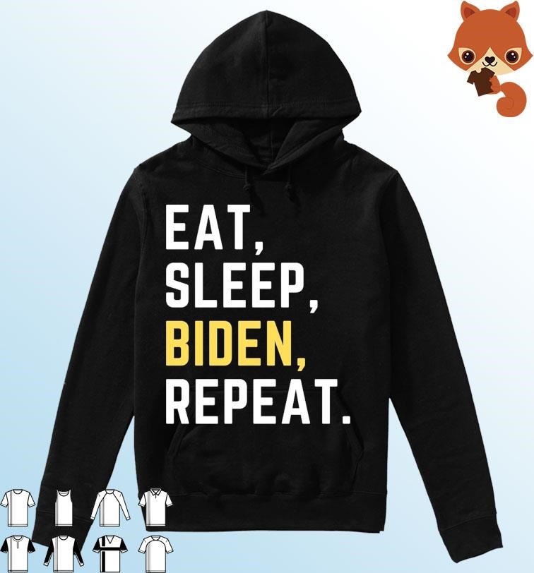 Eat sleep Biden repeat 2023 Shirt Hoodie.jpg