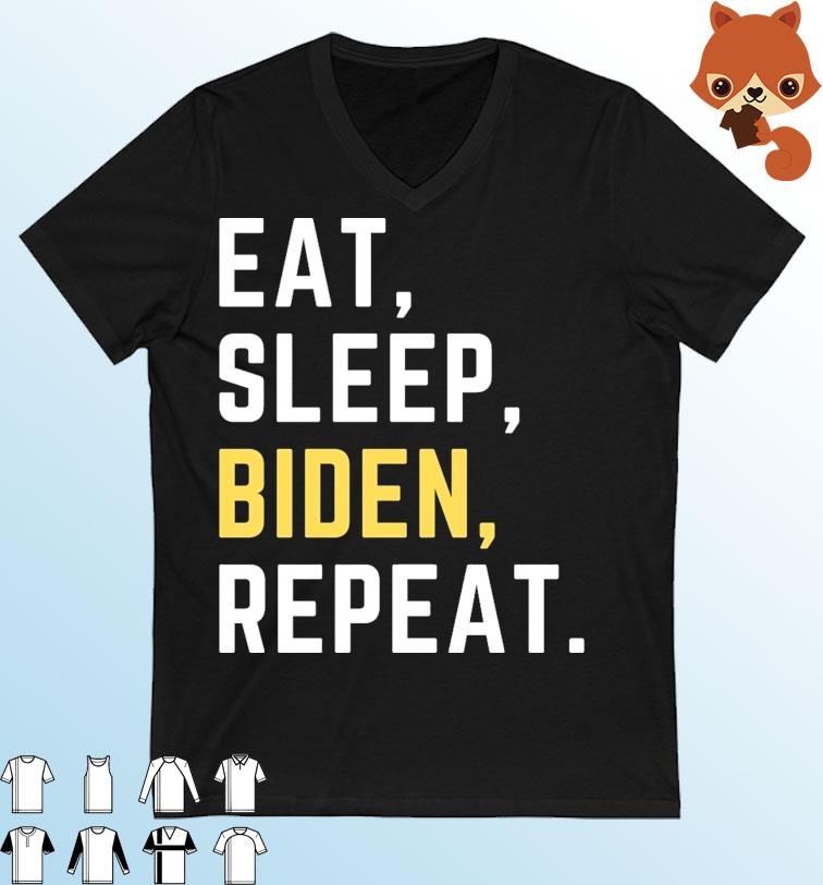 Eat sleep Biden repeat 2023 Shirt