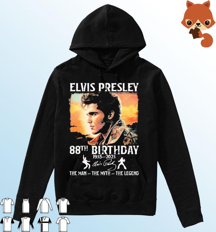 Elvis Presley 88th Birthday 1935 – 2023 The Man The Myth The Legend Hoodie.jpg