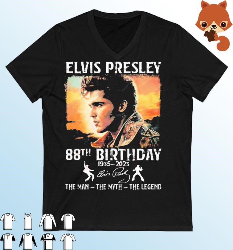 Elvis Presley 88th Birthday 1935 – 2023 The Man The Myth The Legend T-Shirt
