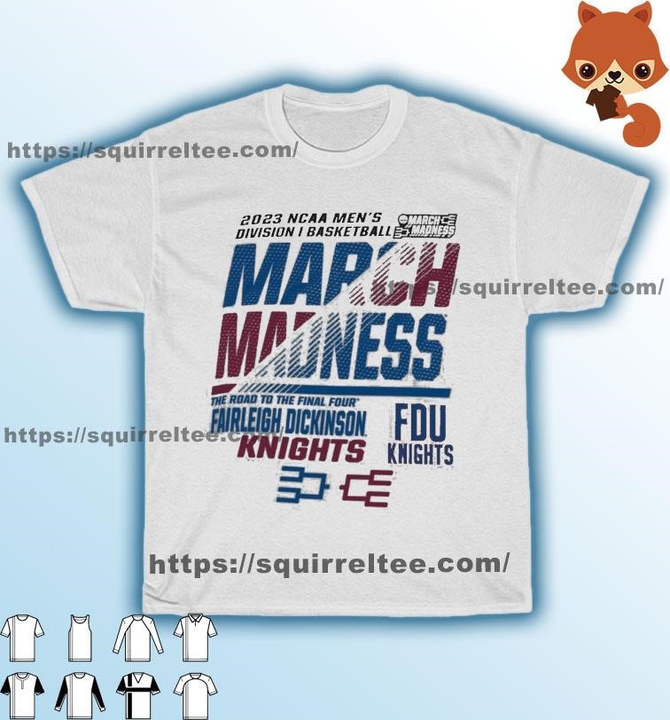 FDU Knights Men's Basketball 2023 NCAA March Madness The Road To Final Four Shirt