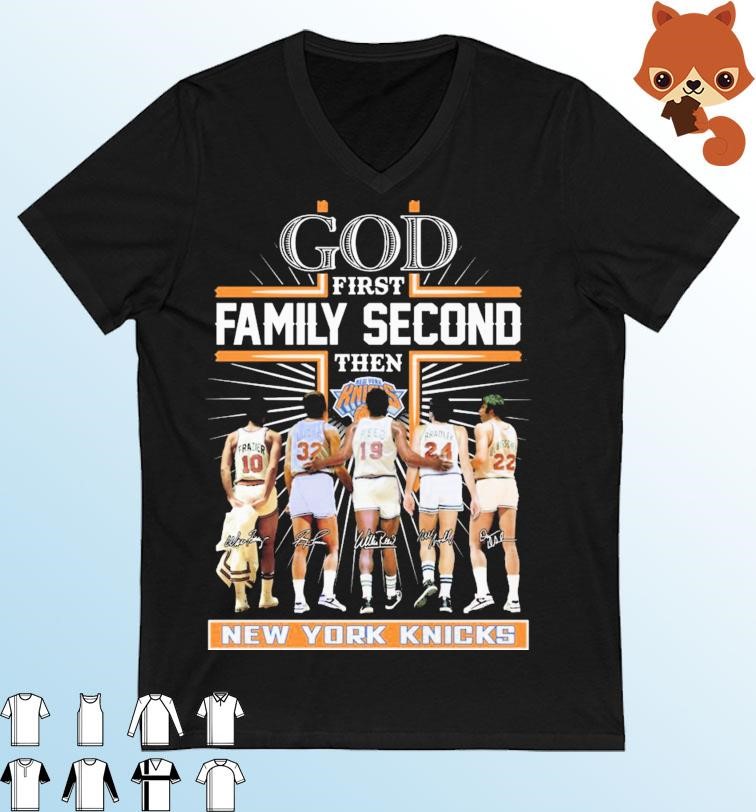God Family Second First Then New York Knicks Basketball Team Signatures Shirt