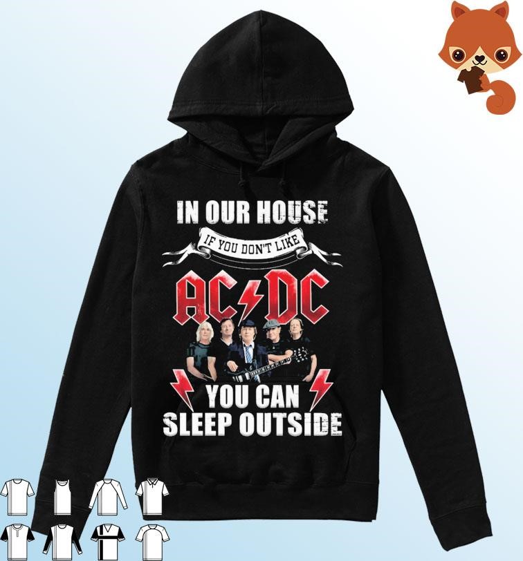In Our House If You Don't Like Ac Dc You Can Sleep Outside Shirt Hoodie.jpg