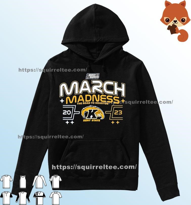 Kent State Men's Basketball 2023 NCAA March Madness The Road To Houston Shirt Hoodie.jpg