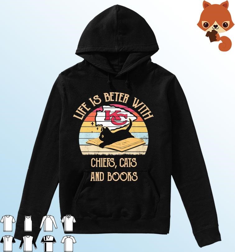 Life Is Better With Kansas City Chiefs, Cats And Books Vintage Shirt Hoodie.jpg