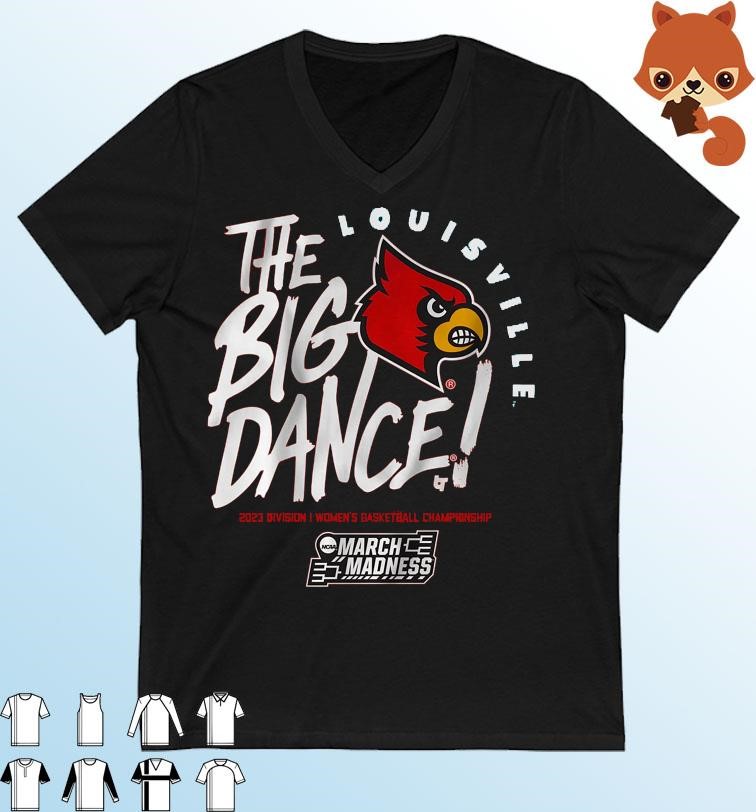 Louisville Cardinals The Big Dance 2023 Women's Basketball March Madness Shirt