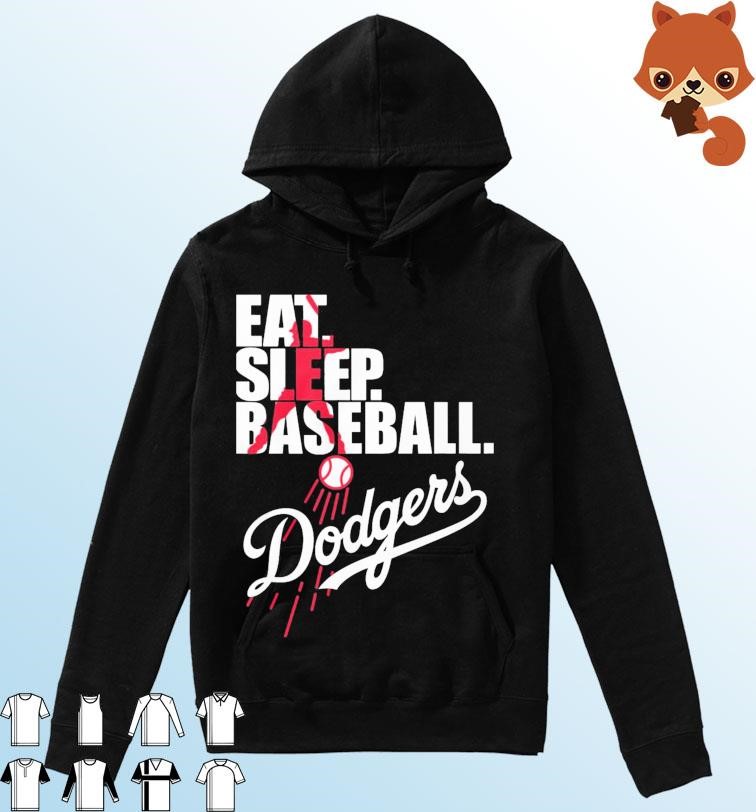 MLB Los Angeles Dodgers Eat Sleep Baseball Shirt Hoodie.jpg