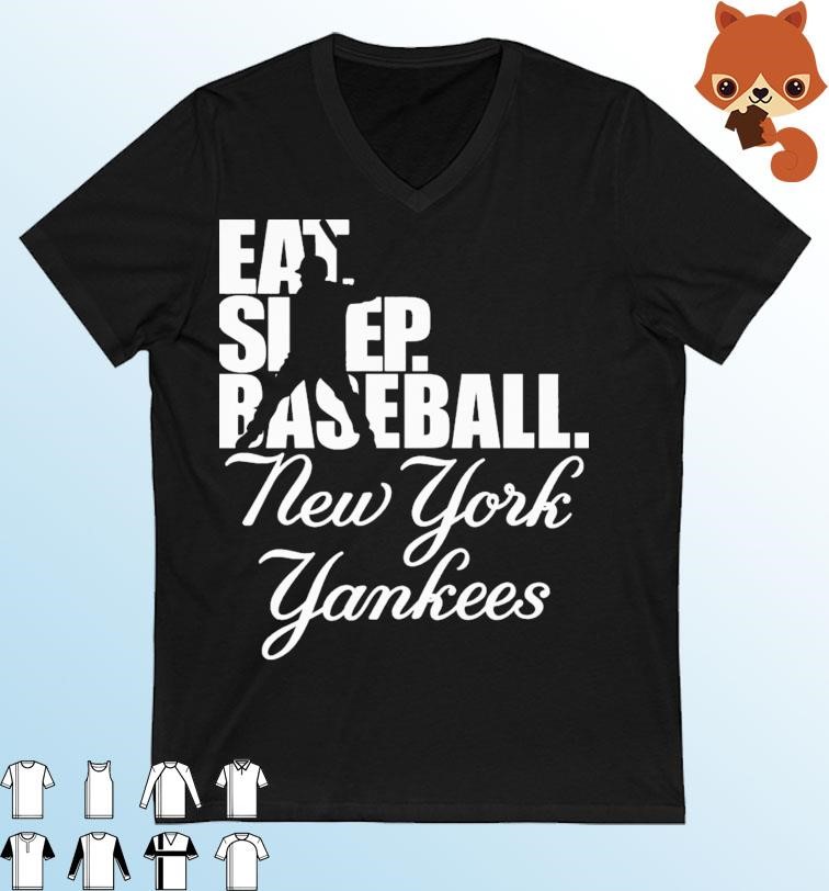 MLB New York Yankees Eat Sleep Baseball Shirt