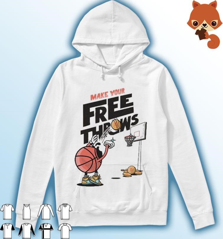 Make Your Free Throws Basketball Shirt Hoodie.jpg