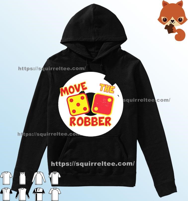 Move The Robber Settlers Monopoly Shirt Hoodie.jpg