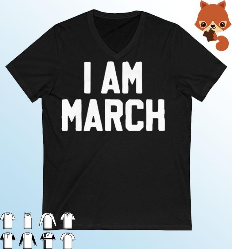 NCAA Basketball I Am March Shirt