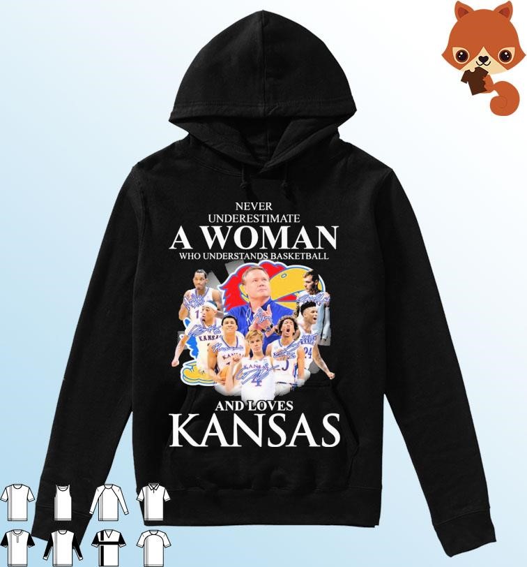 Never Underestimate A Woman Who Understands Basketball And Love Kansas Jayhawks 2023 Signatures Shirt Hoodie.jpg