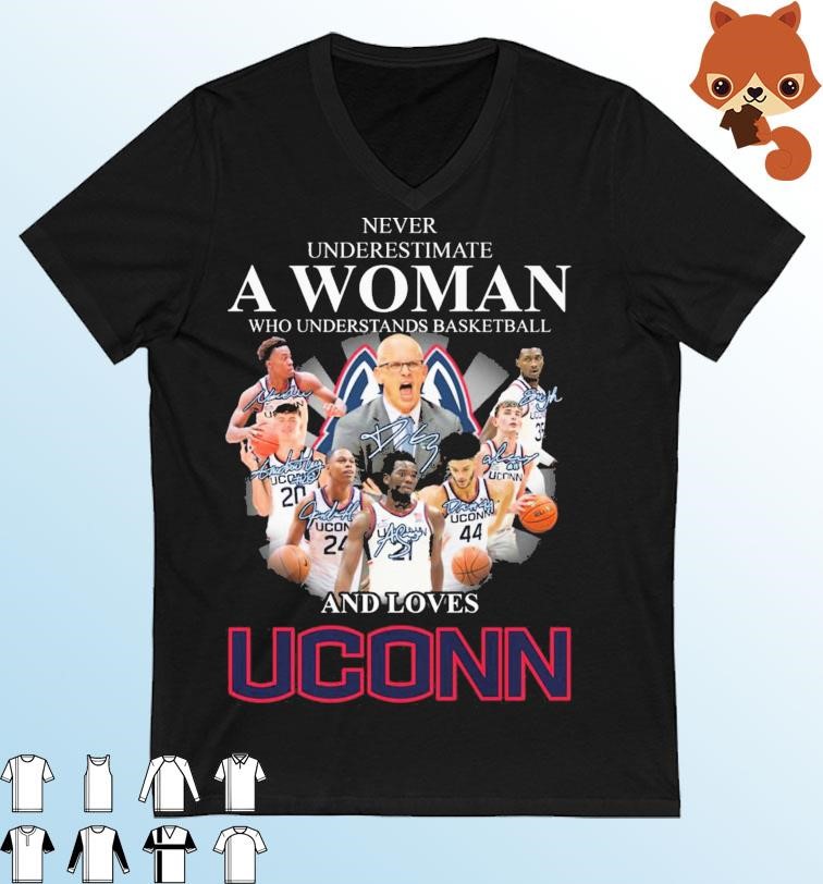 Never Underestimate A Woman Who Understands Basketball And Love Uconn Huskies Signatures Shirt