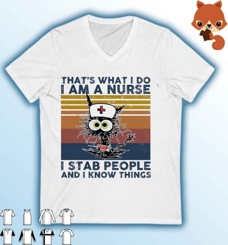 Official Black Cat That's What I Do I'm A Nurse I Stab People And I Know Things Vintage Shirt