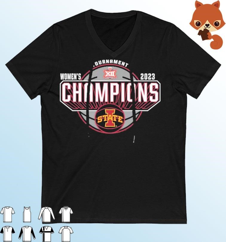 Official Iowa State Cyclones 2023 Big 12 Women's Basketball Conference Tournament Champions Shirt