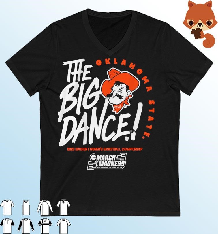 Oklahoma State Cowboys The Big Dance 2023 Women's Basketball March Madness Shirt
