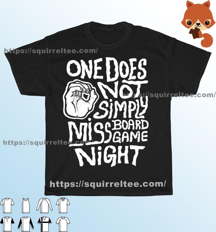 One Does Not Simply Miss Board Game Night Dark Shirt