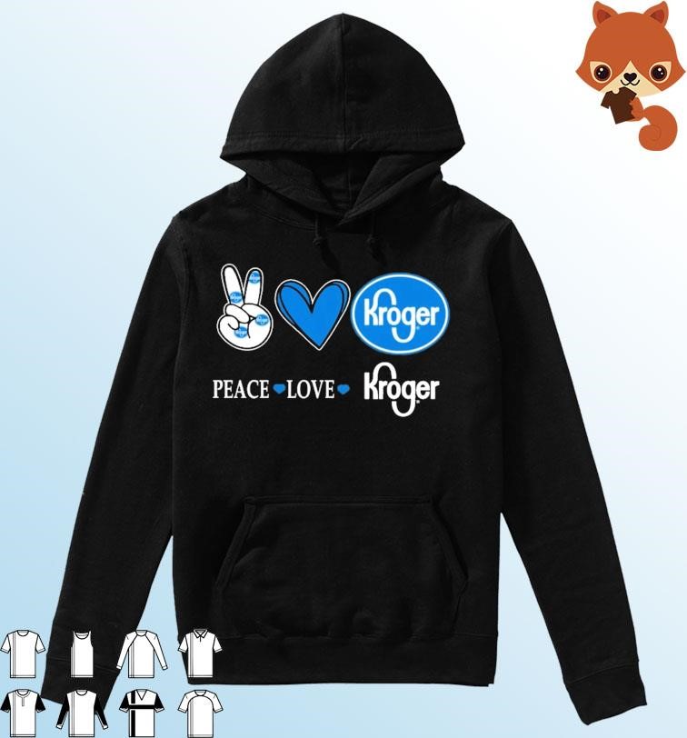 Peace Love Kroger Logo Shirt Hoodie.jpg