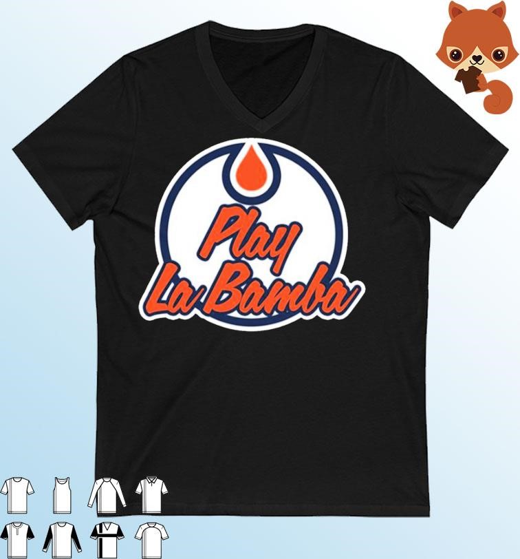 Play La Bamba Edmonton Oilers Shirt