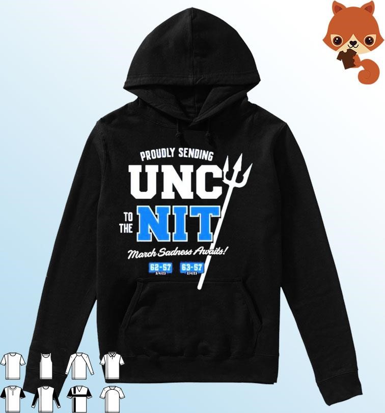 Proudly Sending UNC To the NIT T-Shirt Duke College Hoodie.jpg