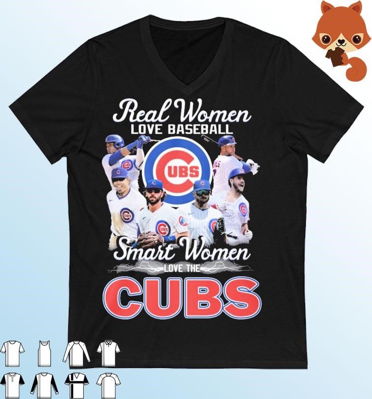 Real Women Love Baseball Smart Women Love The Chicago CUBS 2023 Shirt