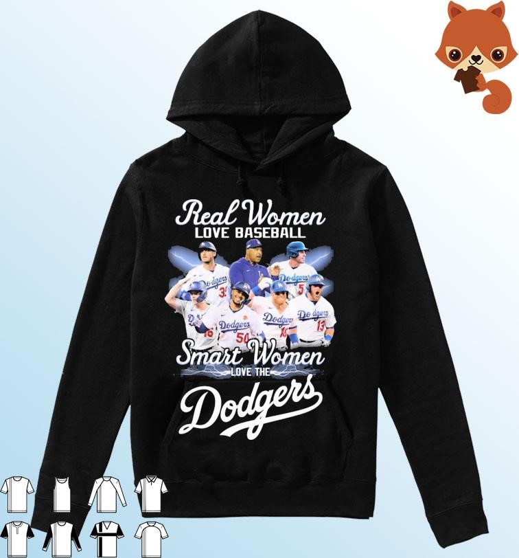 Real Women Love Baseball Smart Women Love The Dodgers 2023 Shirt Hoodie.jpg