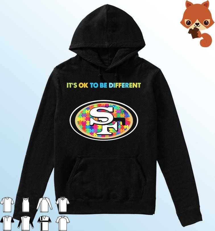 San Francisco 49ers It's Ok To Be Different Autism Awareness Shirt Hoodie.jpg