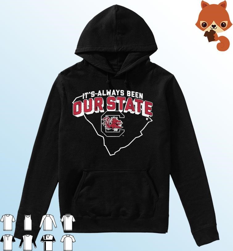 South Carolina Women's Basketball It's Always Been Our State Shirt Hoodie.jpg